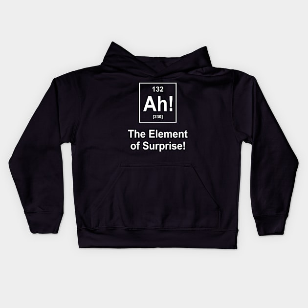 Ah! The Element of Surprise Funny Periodic Table Kids Hoodie by Crazyshirtgifts